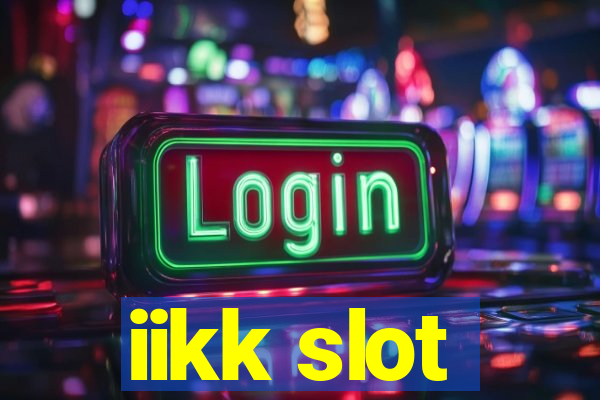 iikk slot